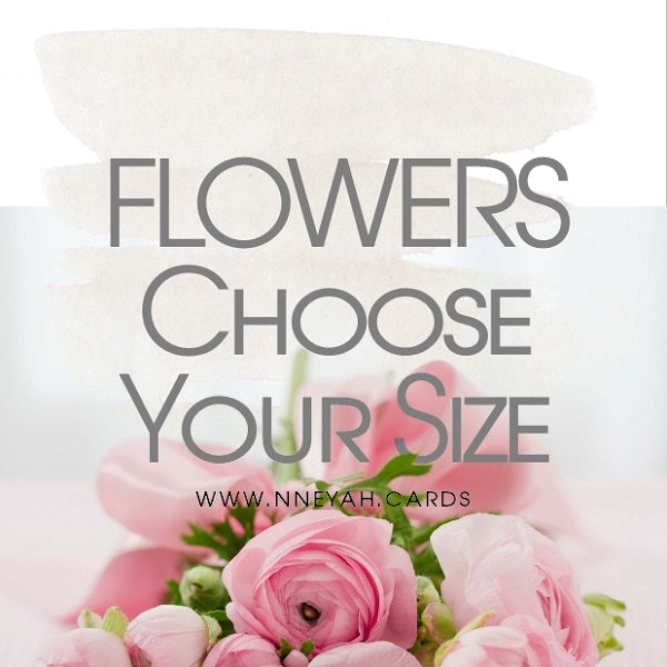 Flowers: Choose Your Size